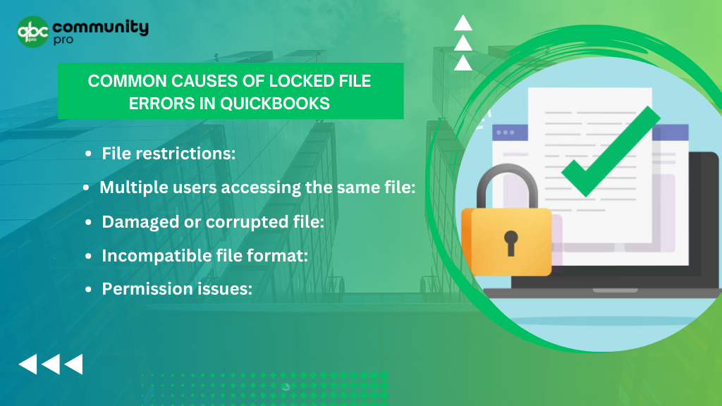 This Image specifies a common causes of locked file errors in QB in bullet points.
