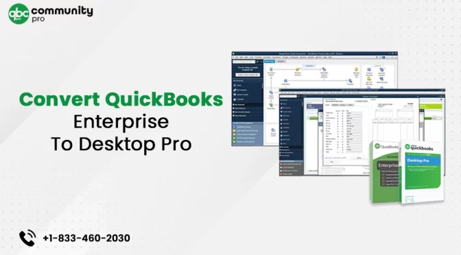 Steps To Convert QuickBooks Enterprise To Desktop Pro
