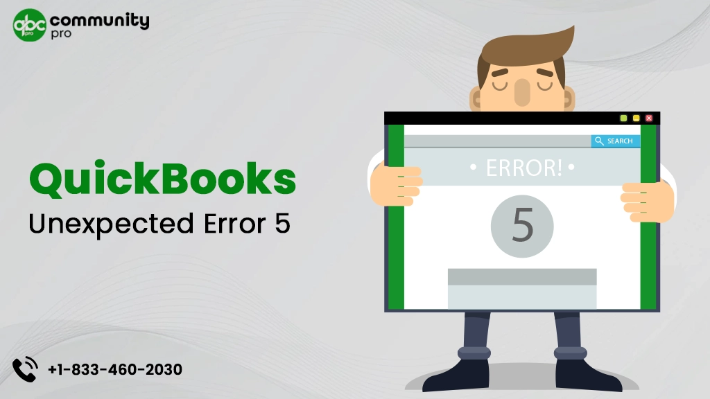 QuickBooks Unexpected Error 5 – Reasons And Resolution