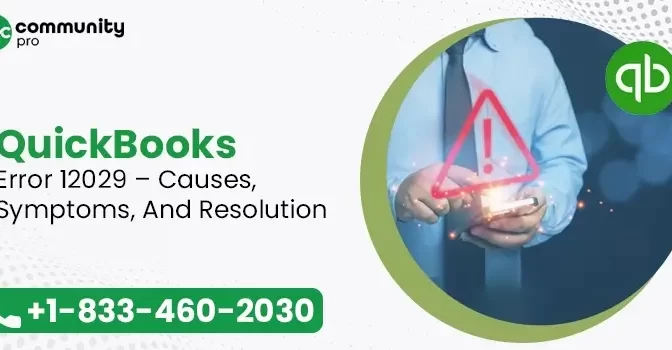 QuickBooks Error 12029 – Causes, Symptoms, And Resolution