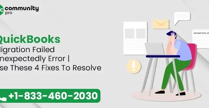 QuickBooks Migration Failed Unexpectedly Error | Use These 4 Fixes To Resolve