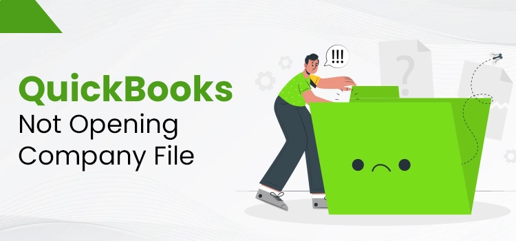 4 Ways To Fix QuickBooks Not Opening Company File Issue