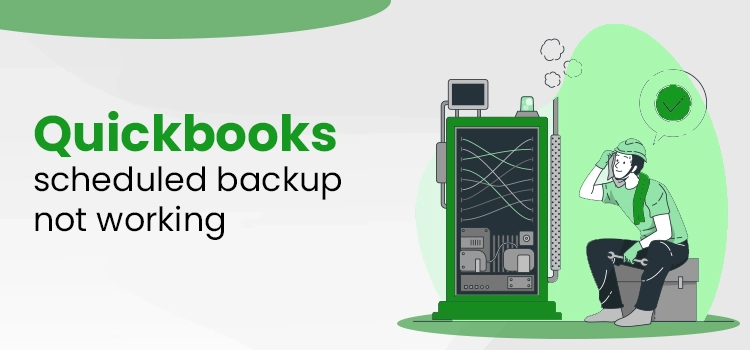 QuickBooks Scheduled Backup Not Working | How To Fix It