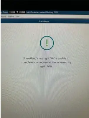 QuickBooks Something’s Not Quite Right Error messages